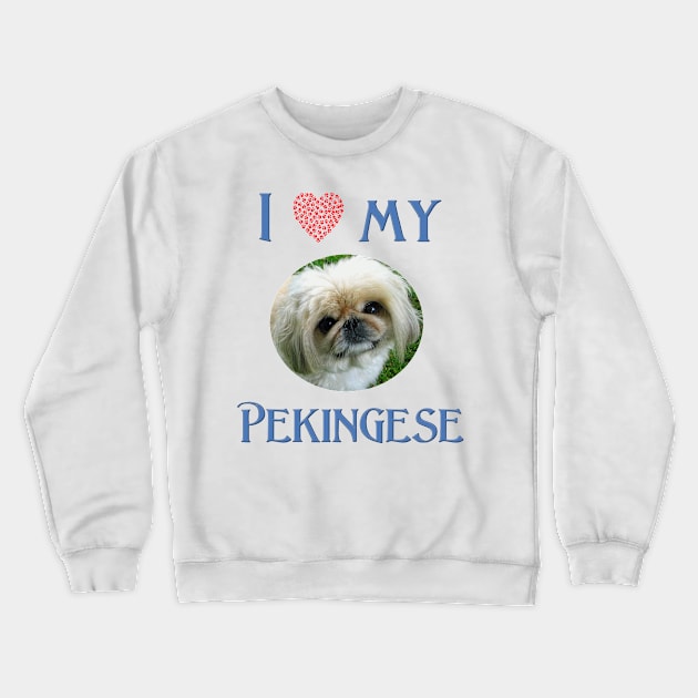 I Love My Pekingese Crewneck Sweatshirt by Naves